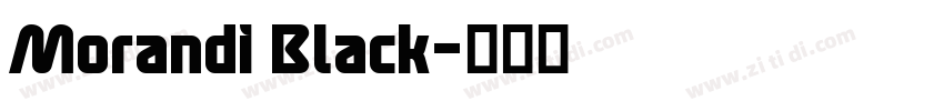 Morandi Black字体转换 Morandi Black字体转换